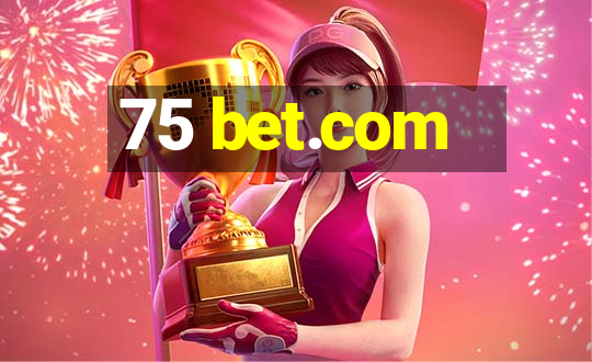 75 bet.com