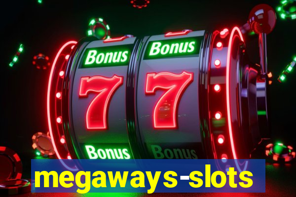 megaways-slots