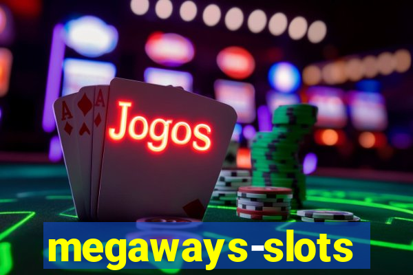 megaways-slots