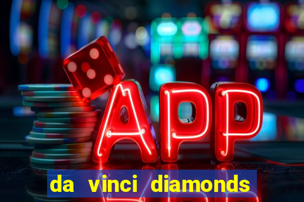 da vinci diamonds masterworks slots free