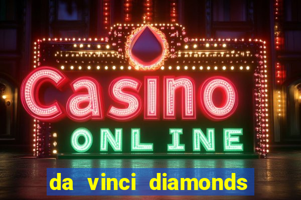 da vinci diamonds masterworks slots free