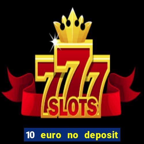 10 euro no deposit casino 2020