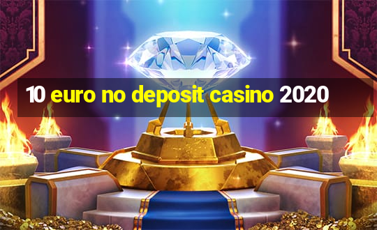 10 euro no deposit casino 2020