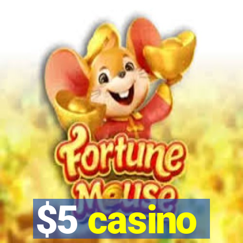 $5 casino