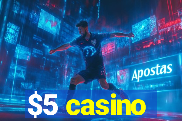 $5 casino