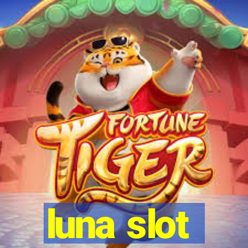 luna slot