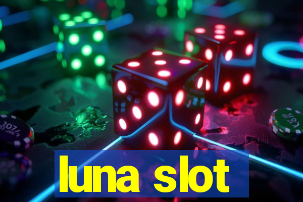 luna slot