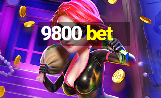 9800 bet