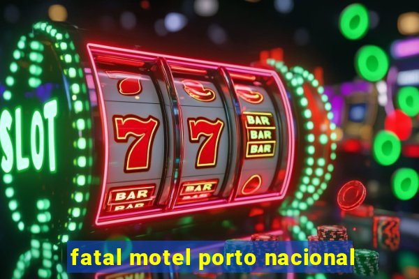 fatal motel porto nacional