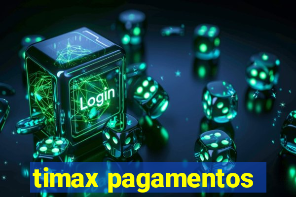 timax pagamentos