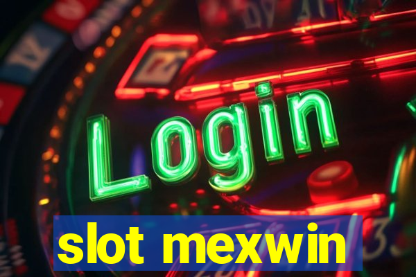 slot mexwin