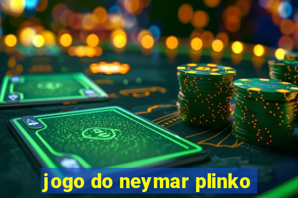 jogo do neymar plinko