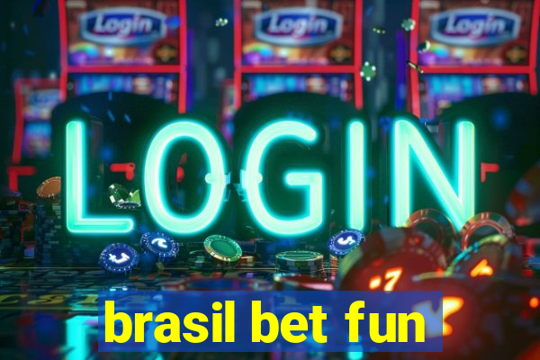 brasil bet fun