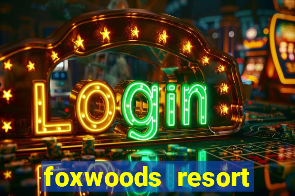 foxwoods resort casino mashantucket connecticut