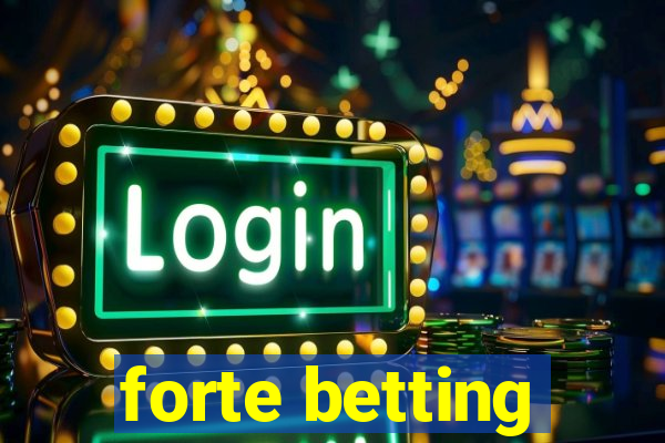 forte betting