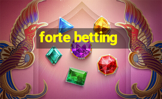 forte betting