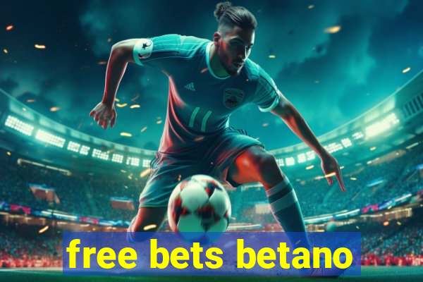 free bets betano