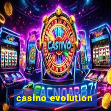 casino evolution