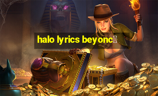 halo lyrics beyonc茅