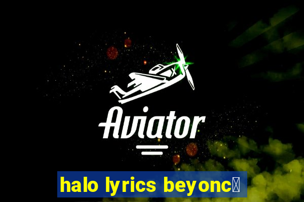 halo lyrics beyonc茅