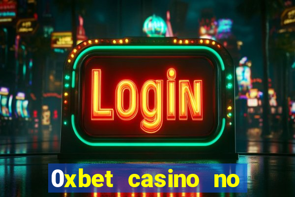 0xbet casino no deposit bonus