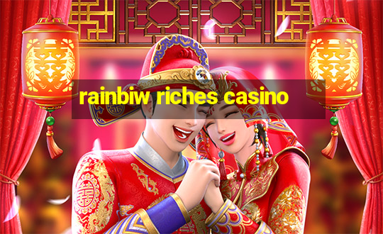 rainbiw riches casino