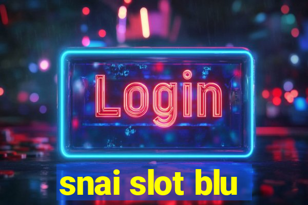 snai slot blu