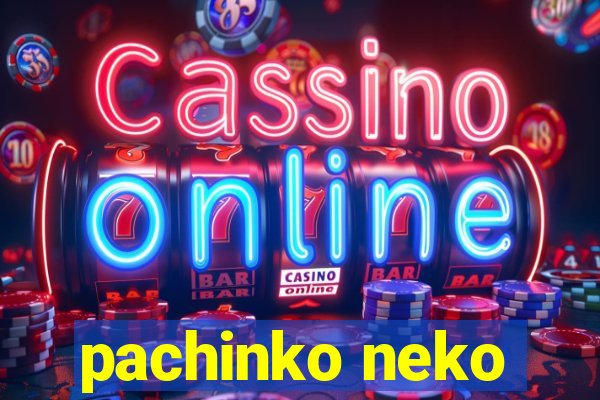 pachinko neko