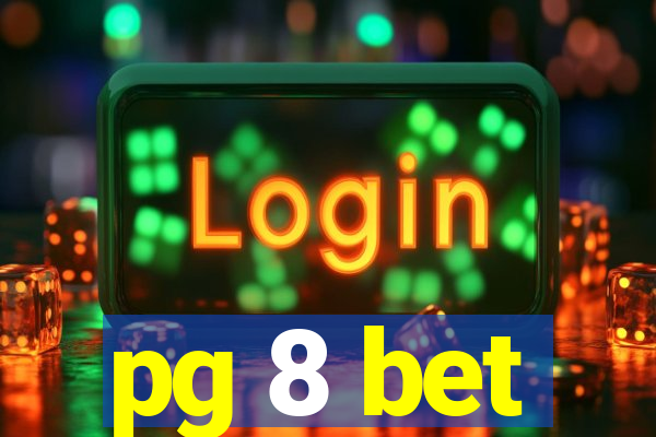 pg 8 bet