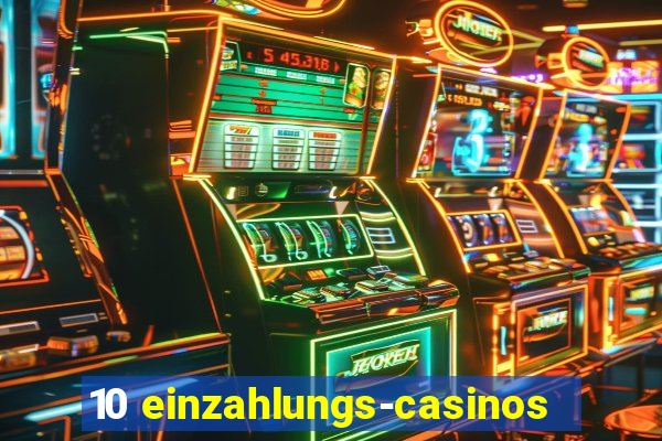 10 einzahlungs-casinos