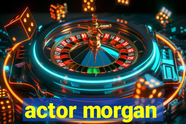 actor morgan