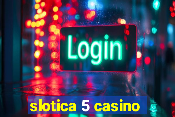 slotica 5 casino