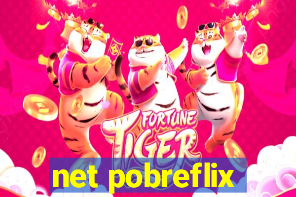 net pobreflix