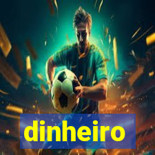 dinheiro