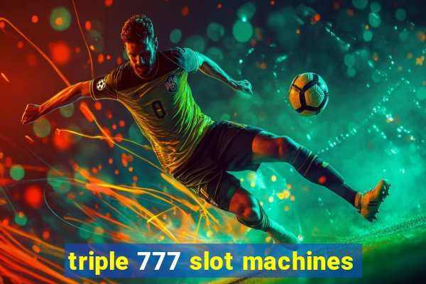 triple 777 slot machines