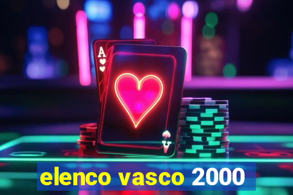 elenco vasco 2000