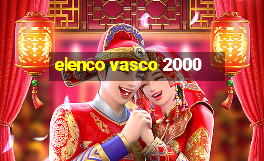 elenco vasco 2000