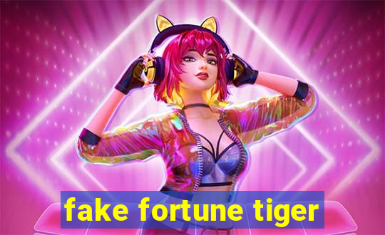 fake fortune tiger