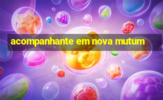 acompanhante em nova mutum