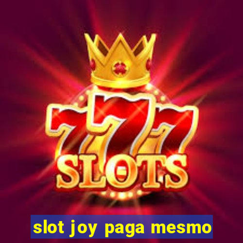 slot joy paga mesmo