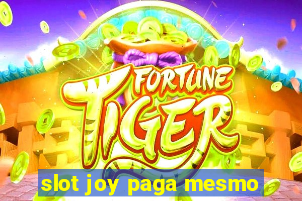 slot joy paga mesmo