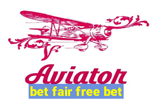 bet fair free bet