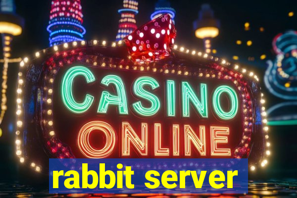 rabbit server