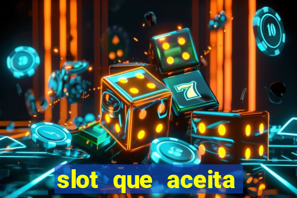 slot que aceita cart?o de crédito