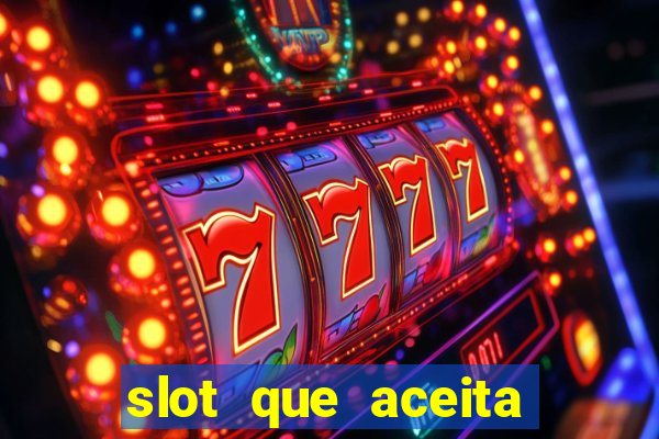 slot que aceita cart?o de crédito