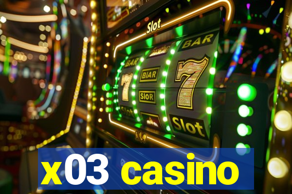 x03 casino