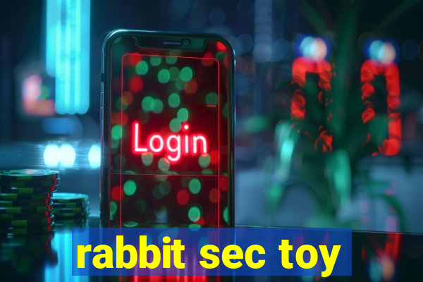 rabbit sec toy