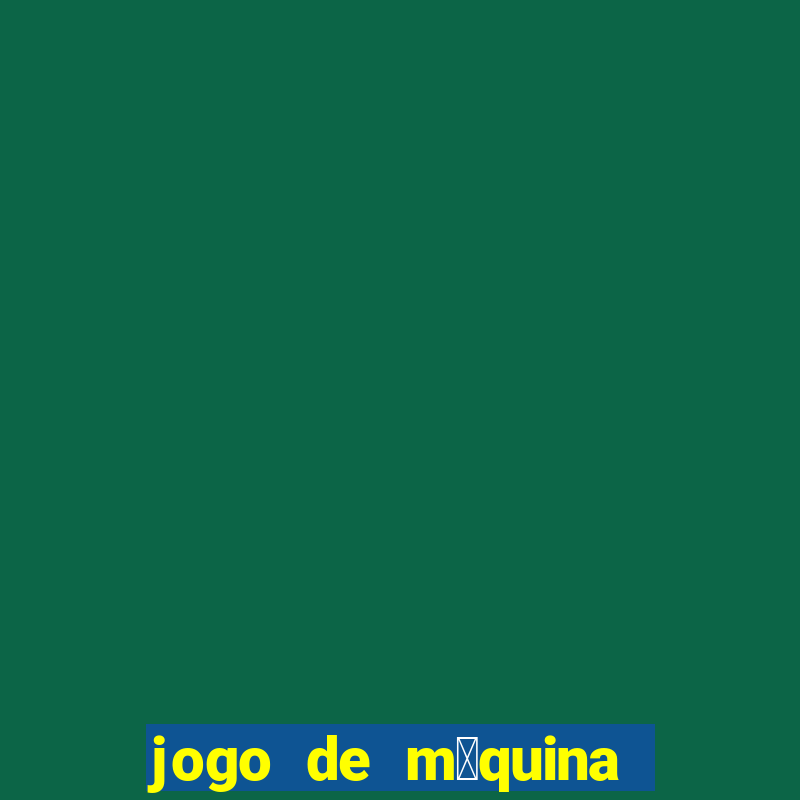 jogo de m谩quina ca莽a n铆quel