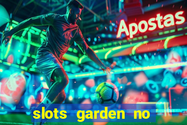 slots garden no deposit bonus