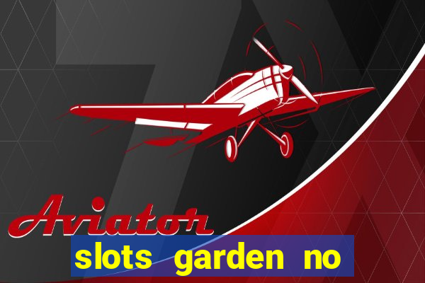 slots garden no deposit bonus